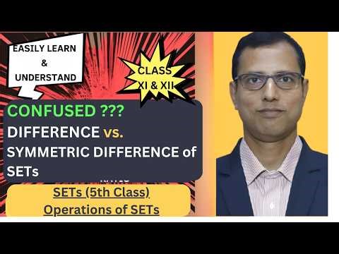Confused with Difference vs Symmetric Difference SET from Class 11 Mathematics?|CBSE/ISC