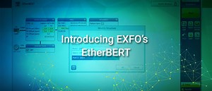 Introducing EXFO's EtherBERT | Video | EXFO