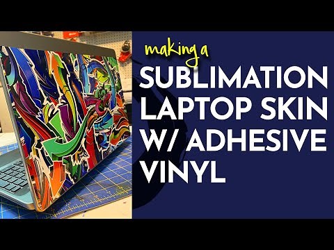 How To Make A Custom Laptop Skin Sticker Using Adhesive Sublimation Vinyl