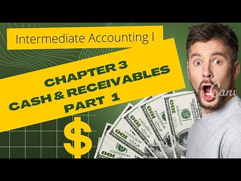 Cash and Receivable | Chapter 3 | Part 1| Intermediate Accounting I