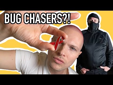 Bug Chasers, Toxic Loads, & HIV 🤯