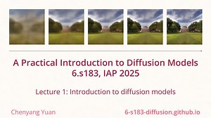 MIT 6.S183 A Practical Introduction to Diffusion Models, Lecture 1