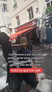 Un homme a été tué par la police après avoir poignardé plusieurs personnes dans le centre-ville de Marseille : voici ce que l’on sait. | Brut