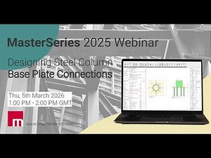 Designing Steel Column Base Plate Connections to Eurocode | MasterSeries Webinar