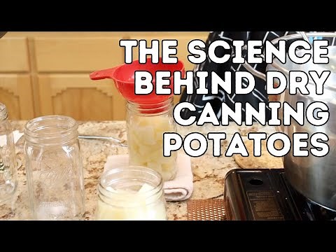 The Science Behind Dry Canning Potatoes