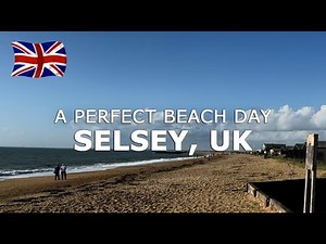 A Perfect Beach Day in Selsey, UK | Sunny Coastal Vibes & Relaxation