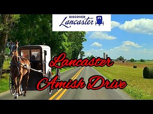 Lancaster Amish Country Drive - Thru Lancaster Pennsylvania
