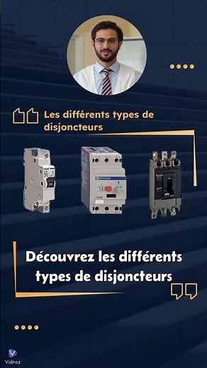 les différents types de disjoncteurs.