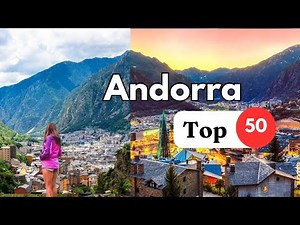 Top 50 Places in Andorra You Can Visit | 4K |