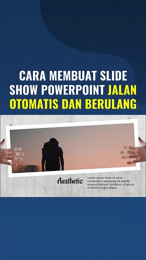 Cara Membuat Slide Show Powerpoint Jalan Otomatis dan Berulang