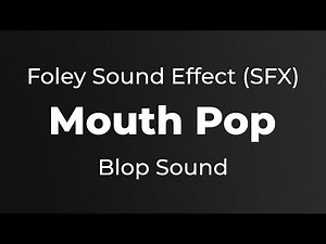SFX Mouth Pop Blop Sound Bubble Burst | Foley Sound Effect | | Free for Non-Profit Projects