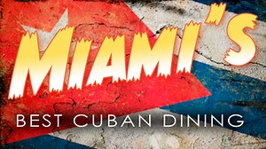 Miami’s Best Cuban Restaurants