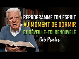 How to reprogram your subconscious while sleeping and wake up transformed (Bob Proctor)