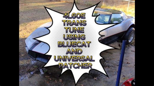 4L60E FREE TUNING MADE EASY USING BLUECAT AND UNIVERSAL PATCHER