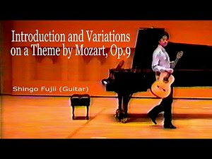 魔笛の主題による序奏と変奏曲、作品９（F.ソル） Variations on a Theme by Mozart, Op.9 (F.Sor), Shingo Fujii