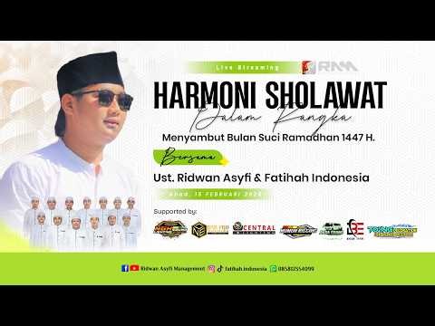 [LIVE] HARMONI SHOLAWAT MENYAMBUT BULAN SUCI RAMADHAN BERSAMA UST. RIDWAN ASYFI FATIHAH INDONESIA