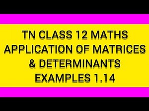 TN CLASS 12 MATHS APPLICATIONS OF MATRICES AND DETERMINANTS EXAMPLE 1.14