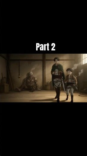 Part 2 What if you were raised by Levi Ackerman