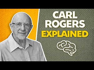 Carl Rogers Explained | Unconditional Positive Regard & Client-Centered Therapy
