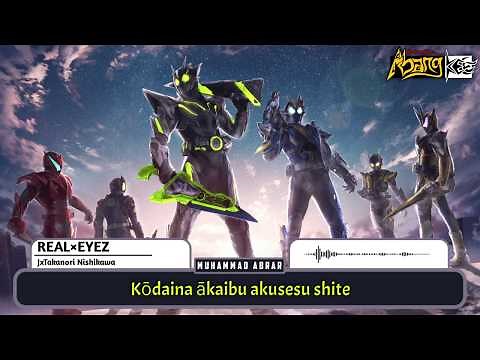 FULL Opening Kamen Rider Zero-One 「JxTakanori Nishikawa – REAL×EYEZ」+ Lirik