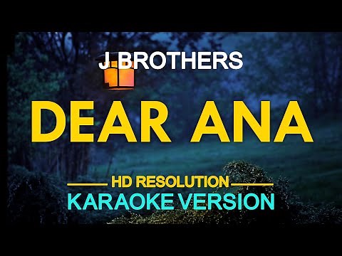 Dear Ana - J. Brothers (KARAOKE Version)