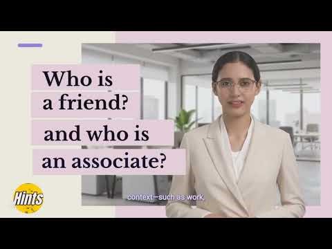 Who is a friend? and who is an associate?
