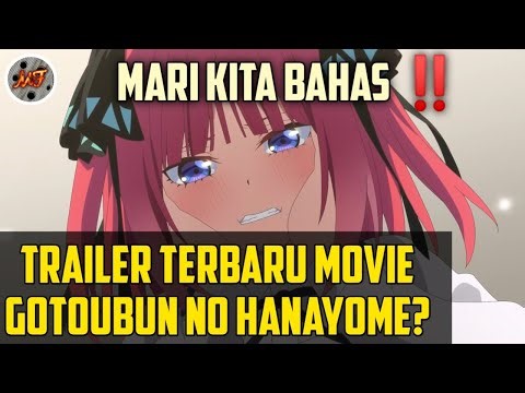 MOVIE TERBARU? Breakdown dan Pembahasan Trailer Terbaru Gotoubun no Hanayome !!