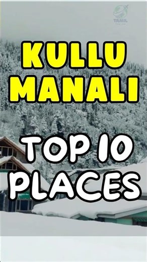 Kullu Manali Top 10 places in Tamil #kullu #manali