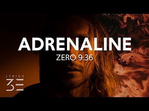 Zero 9:36 - Adrenaline (Lyrics)