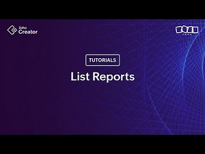 Create and Customize List Report | Zoho Creator Tutorial