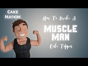 CAKE NATION | How to Make a Fondant Muscle Man/Action Man Using Modelling Paste