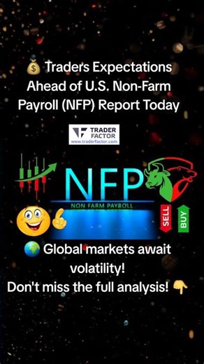 💰 Traders Expectations Ahead of U.S. Non-Farm Payroll (NFP) Report Today