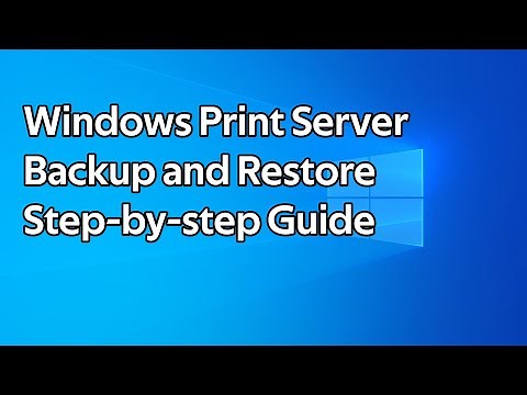 How to backup and restore a Windows print server
