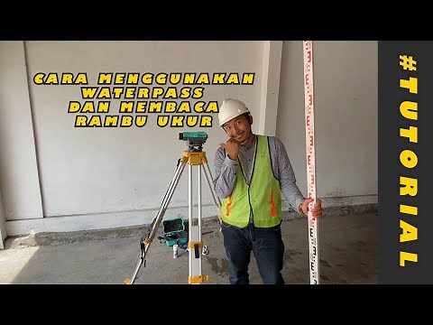 Cara Menggunakan Waterpass Dan Membaca Rambu Ukur | Setting Alat Waterpass , Unting Unting