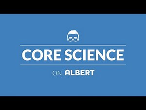 Core Science | An Overview of Albert's Practice Experience