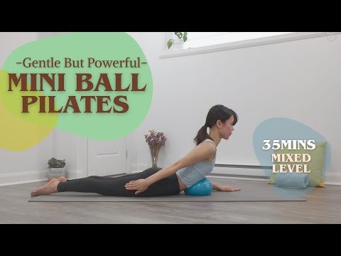 -Gentle But Powerful- Mini Ball Pilates (Mixed level)