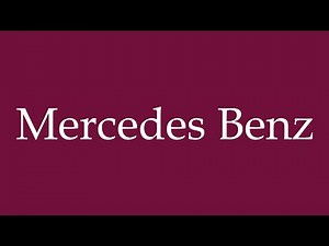 How to Pronounce ''Mercedes Benz'' Correctly in German