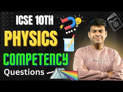 ICSE Class 10 Physics 2026 | Competency Based Questions Practice