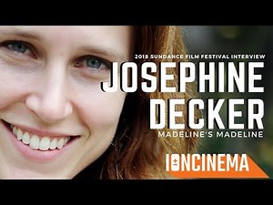 Interview: Josephine Decker - Madeline’s Madeline