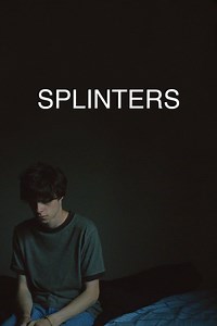 Splinters Summary, Trailer, Cast, Where to Watch and More