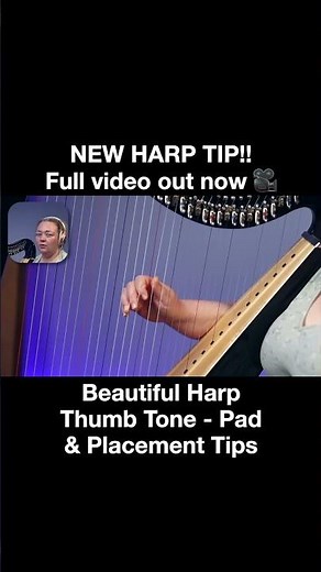 Beautiful Harp Thumb Tone - Pad & Placement Tips