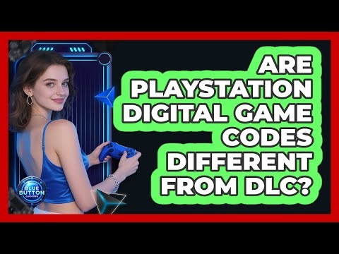 Are PlayStation Digital Game Codes Different From DLC?