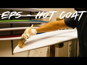 How to make a surfboard EP5 - Hot coat