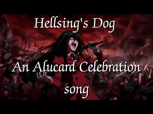 Hellsing's Dog - An Alucard Celebration song