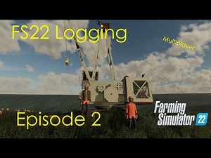 We got a new swing yarder!!! -- FS22 Logging Multiplayer -- Episode 2!!!