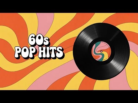 60s Pop Hits: Catchy, Happy & Hopeful Classics