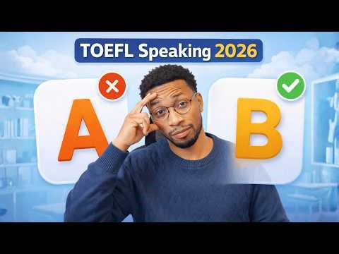 Which TOEFL 2026 Speaking Answer Scores Higher? (Real Answers Included)