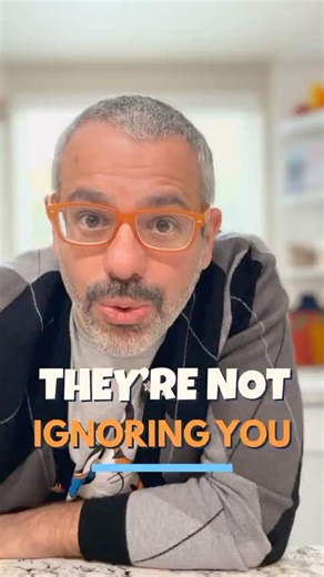 They're Not Ignoring You