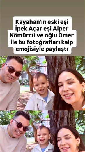 İpek açar eşi Alper kömürcü ve oğlu Ömer ile bu fotoğraflarını kalp emojisi ile paylaştı