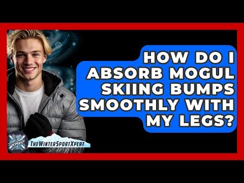 How Do I Absorb Mogul Skiing Bumps Smoothly With My Legs? - The Winter Sport Xpert